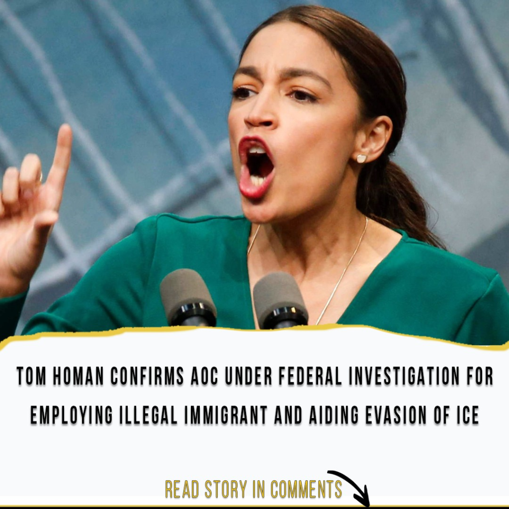 Tom Homan Confirms AOC Under Federal Investigation for Employing Illegal Immigrant and Aiding Evasion of ICE [WATCH]